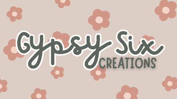 Gypsy Six Creations